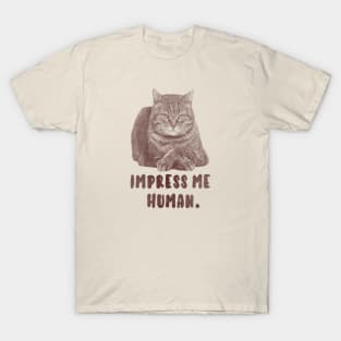 IMPRESS ME HUMAN T-Shirt